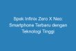 spek infinix zero x neo smartphone terbaru dengan teknologi tinggi 11252