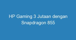 HP Gaming 3 Jutaan dengan Snapdragon 855