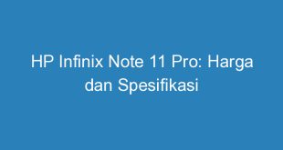 HP Infinix Note 11 Pro: Harga dan Spesifikasi