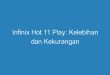 Infinix Hot 11 Play: Kelebihan dan Kekurangan