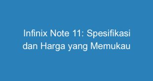 Infinix Note 11: Spesifikasi dan Harga yang Memukau