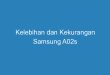 Kelebihan dan Kekurangan Samsung A02s