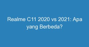 Realme C11 2020 vs 2021: Apa yang Berbeda?