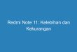 Redmi Note 11: Kelebihan dan Kekurangan