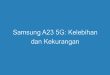 Samsung A23 5G: Kelebihan dan Kekurangan