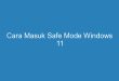 Cara Masuk Safe Mode Windows 11