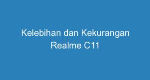 Kelebihan dan Kekurangan Realme C11