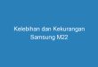 Kelebihan dan Kekurangan Samsung M22