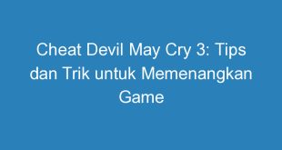 Cheat Devil May Cry 3: Tips dan Trik untuk Memenangkan Game