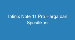 Infinix Note 11 Pro Harga dan Spesifikasi