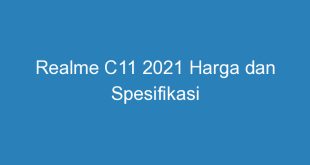Realme C11 2021 Harga dan Spesifikasi