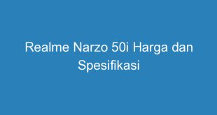 Realme Narzo 50i Harga dan Spesifikasi