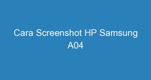 Cara Screenshot HP Samsung A04