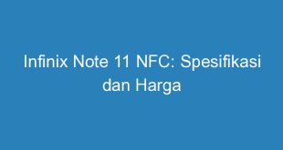 Infinix Note 11 NFC: Spesifikasi dan Harga