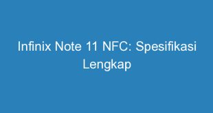 Infinix Note 11 NFC: Spesifikasi Lengkap