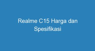 Realme C15 Harga dan Spesifikasi