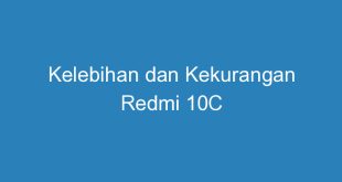 Kelebihan dan Kekurangan Redmi 10C