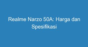 Realme Narzo 50A: Harga dan Spesifikasi