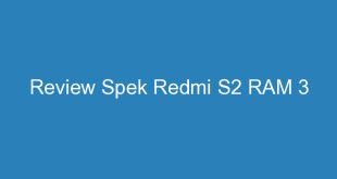 Review Spek Redmi S2 RAM 3