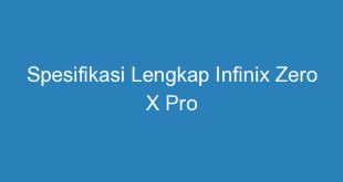 Spesifikasi Lengkap Infinix Zero X Pro