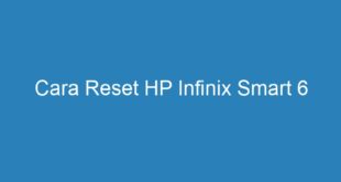 Cara Reset HP Infinix Smart 6