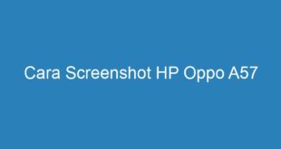 Cara Screenshot HP Oppo A57