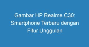Gambar HP Realme C30: Smartphone Terbaru dengan Fitur Unggulan