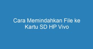 Cara Memindahkan File ke Kartu SD HP Vivo