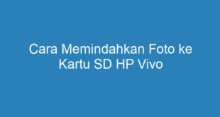 Cara Memindahkan Foto ke Kartu SD HP Vivo