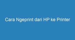 Cara Ngeprint dari HP ke Printer
