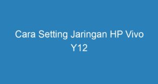 Cara Setting Jaringan HP Vivo Y12